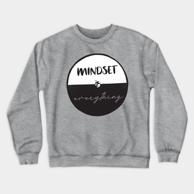 Mindset is everything Crewneck Sweatshirt by laimutyy